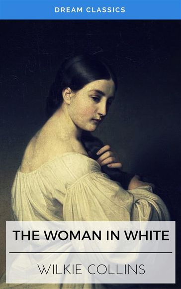 The Woman in White (Dream Classics) - Dream Classics - Collins Wilkie