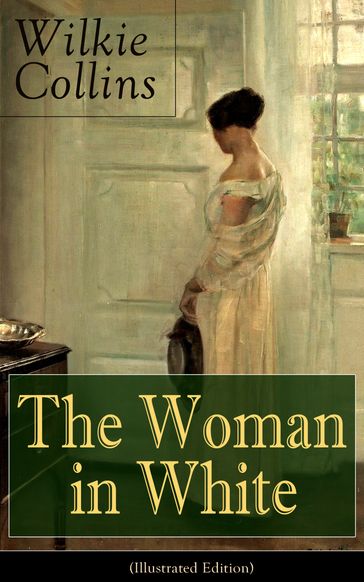 The Woman in White (Illustrated Edition) - Collins Wilkie