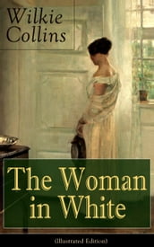 The Woman in White (Illustrated Edition)