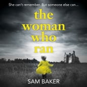 The Woman Who Ran: A gripping psychological thriller that builds to an explosive finish