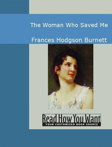 The Woman Who Saved Me - Frances Hodgson Burnett