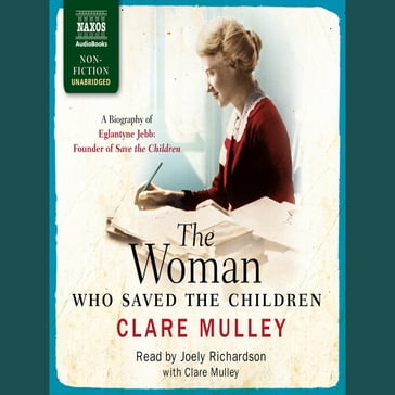 The Woman Who Saved the Children - Clare Mulley