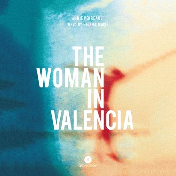 The Woman in Valencia - Annie Perreault