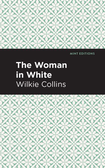 The Woman in White - Collins Wilkie - Mint Editions