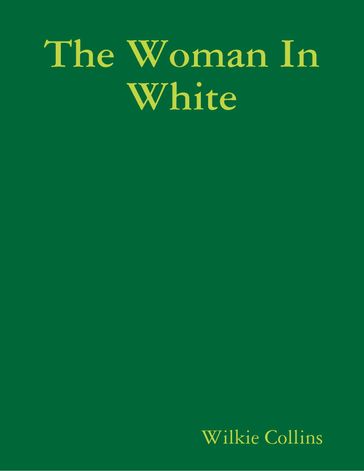 The Woman in White - Collins Wilkie