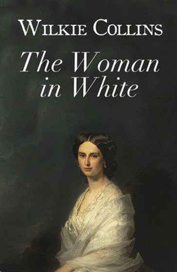 The Woman in White - Collins Wilkie