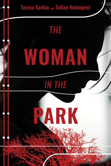 The Woman in the Park - Teresa Sorkin - Tullan Holmqvist