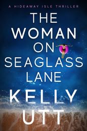 The Woman on Seaglass Lane: A Novel