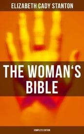 The Woman s Bible (Complete Edition)