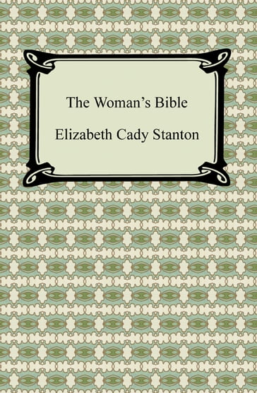 The Woman's Bible - Elizabeth Cady Stanton