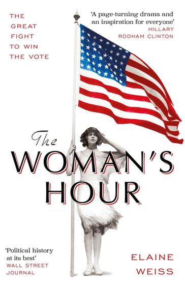 The Woman's Hour - Elaine Weiss