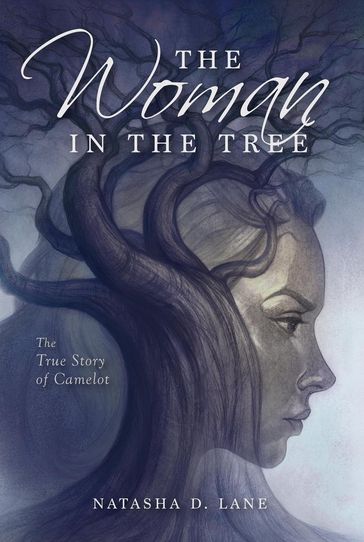The Woman in the Tree The True Story of Camelot - Natasha D. Lane