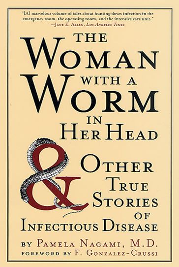The Woman with a Worm in Her Head - M.D. Pamela Nagami