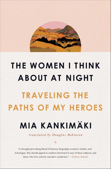 The Women I Think About at Night - Mia Kankimaki