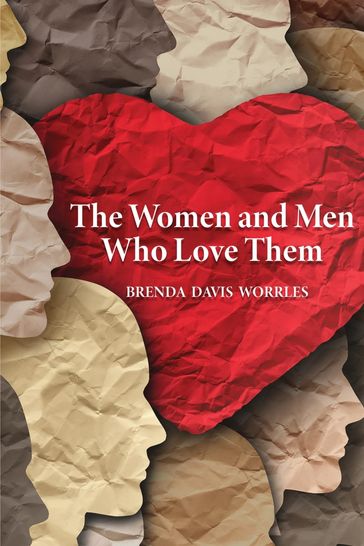 The Women and Men Who Love Them - Brenda Davis Worrles