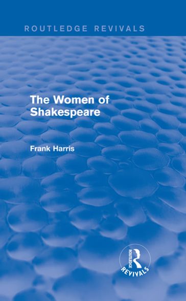 The Women of Shakespeare - Frank Harris