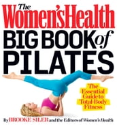 The Women s Health Big Book of Pilates