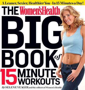 The Women's Health Big Book of 15-Minute Workouts - Editors of Women