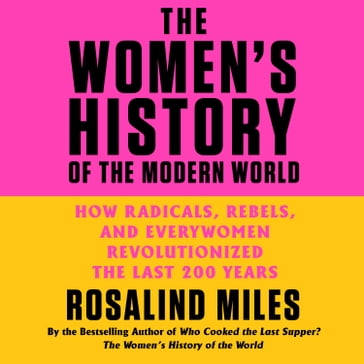 The Women's History of the Modern World - Rosalind Miles