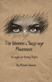 The Women s Suffrage Movement: