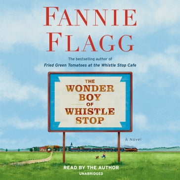 The Wonder Boy of Whistle Stop - Fannie Flagg