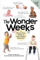 The Wonder Weeks: A Stress-Free Guide to Your Baby s Behavior (6th Edition)