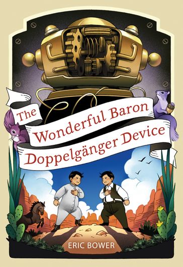The Wonderful Baron Doppelganger Device - Eric Bower