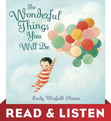 The Wonderful Things You Will Be: Read & Listen Edition - Emily Winfield Martin