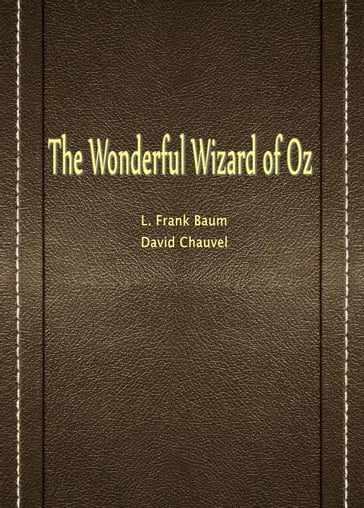 The Wonderful Wizard Of Oz - David Chauvel - Lyman Frank Baum