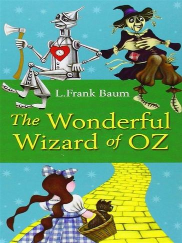 The Wonderful Wizard Of Oz - L Frank Baum