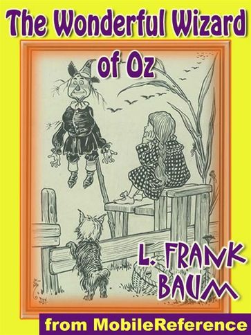 The Wonderful Wizard Of Oz (Mobi Classics) - Lyman Frank Baum
