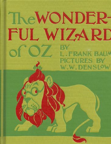 The Wonderful Wizard of Oz, First of the Oz Books (Illustrated) - Frank Baum