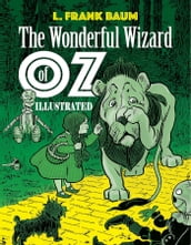 The Wonderful Wizard of Oz Illustrated