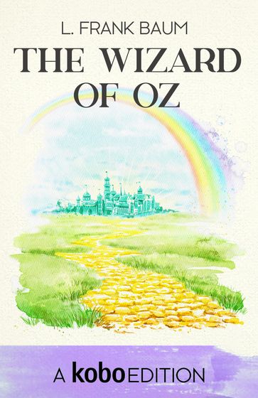 The Wonderful Wizard of Oz - Lyman Frank Baum