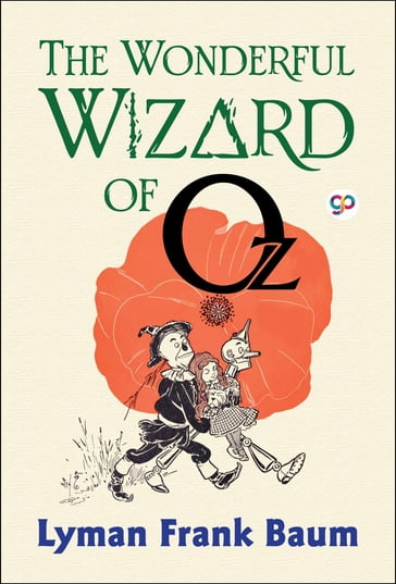 The Wonderful Wizard of Oz - Lyman Frank Baum