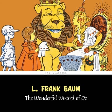 The Wonderful Wizard of Oz [The Wizard of Oz series #1] - Lyman Frank Baum