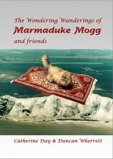 The Wondering Wanderings of Marmaduke Mogg - Duncan Wherrett