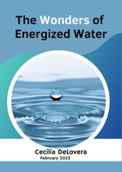 The Wonders of Energized Water