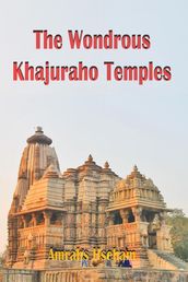 The Wondrous Khajuraho Temples