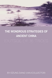 The Wondrous Strategies of Ancient China (Outside of 36 Tricks)