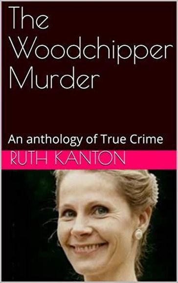 The Woodchipper Murder - Ruth Kanton