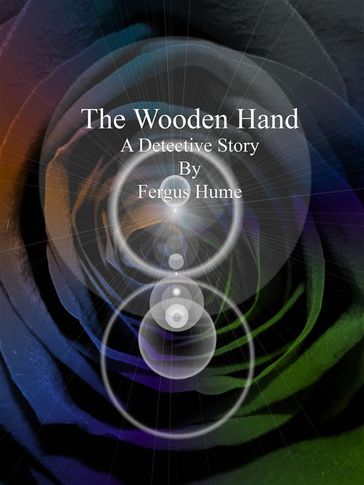 The Wooden Hand - Fergus Hume