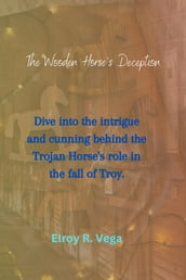 The Wooden Horse s Deception