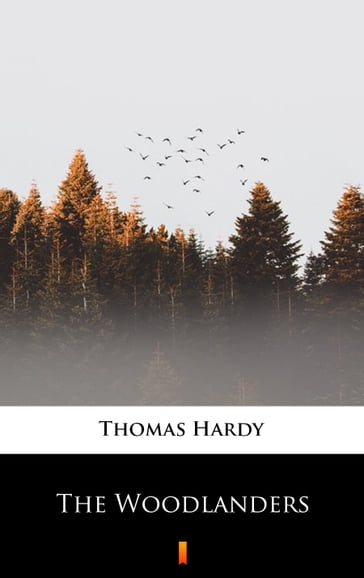 The Woodlanders - Hardy Thomas