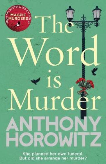 The Word Is Murder - Anthony Horowitz