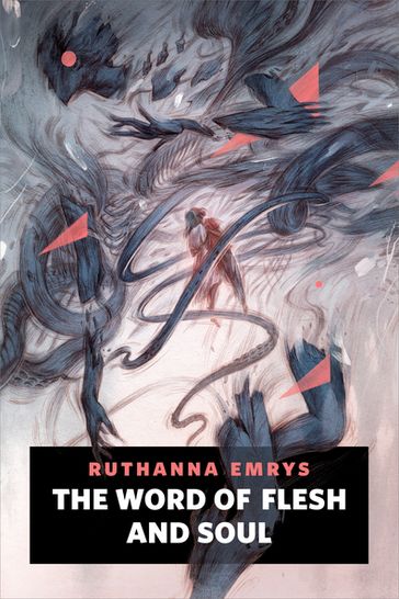 The Word of Flesh and Soul - Ruthanna Emrys