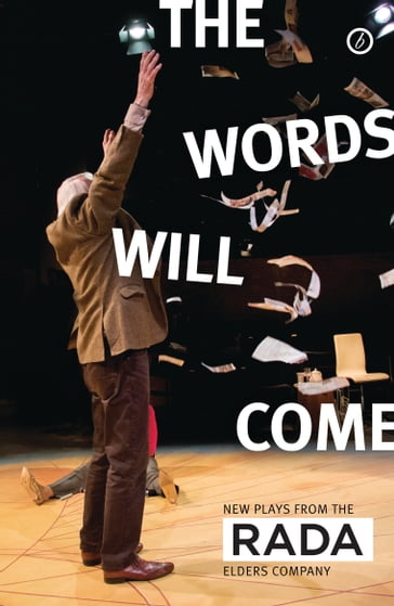 The Words Will Come - A C Smith - Christopher William Hill - Frances Poet - Ms Deborah Bruce - Nell Leyshon