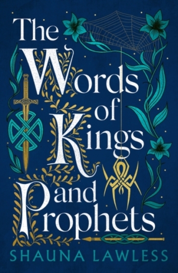 The Words of Kings and Prophets - Shauna Lawless