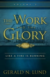 The Work and the Glory: Volume 2 - Like a Fire is Burning