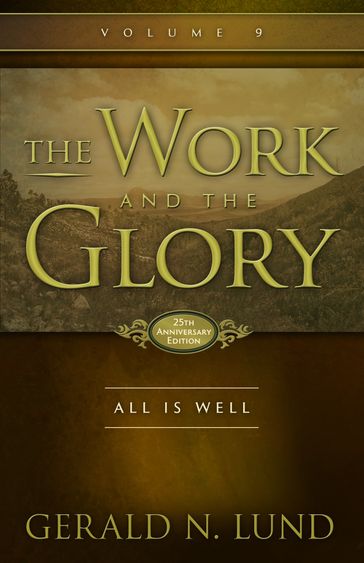 The Work and the Glory: Volume 9 - All Is Well - Gerald N. Lund